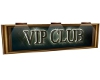 VIP CLUB SIGN
