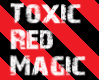 Toxic Red magic