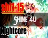 Nightcore - Shine 4U