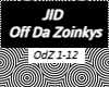 JID - Off Da Zoinkys