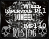 Wheel - Impervious pt.1