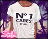 !No One Cares Shirt 
