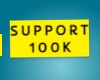 SUPPORT ME 100K