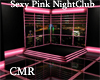 CMR Sexy Pink NightClub