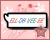 ELL-OH-VEE-EE Sticker