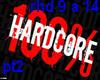 hardcore dur pt2
