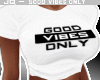 JQ^ Good Vibes Only -WHT