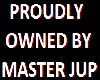 Owned by Master Jup