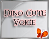 Dino Cute Voice Vol 2