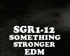 EDM-SOMETHING STRONGER