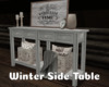 *Winter Side Table