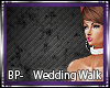BP- Custome Wedding Walk