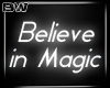 Believe In Magic Sign
