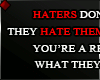 ♦ HATERS DON'T HATE