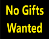 NO GIFTS WANTED