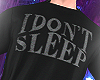 I Dont Sleep