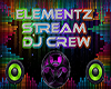 Elementz Stream Dj Crew