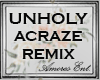 ae~UNHOLY /ACRAZE Remix