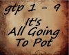 Its All Going To Pot