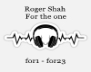 Roger Shah - for the one