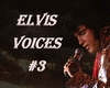 ElvisVoices #3