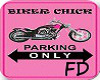 Biker Chick Parking ONLY