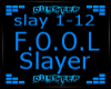 Slayer F.O.O.L P1