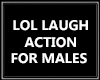 LOL Laugh Action Male