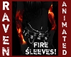 ANIMATED FIRE SLEEVES!