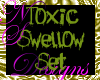 NS SET TOXIC Swellow
