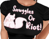 Snuggles Or Riot