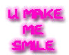 U MAKE ME SMILE