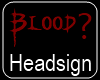[CS] Blood?