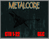 Metalcore CTH 1-22
