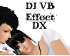 DJ VB Effect ~ DX