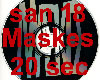 ~cas~ San oneiro- Maskes