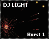 DJ LIGHT - Burst 1