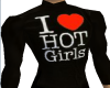 I love Hot Girls T